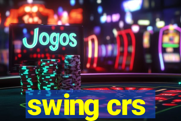 swing crs